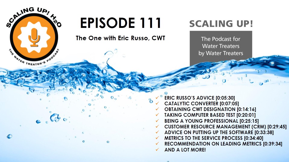 111 The One with Eric Russo, CWT - Scaling UP! H2O
