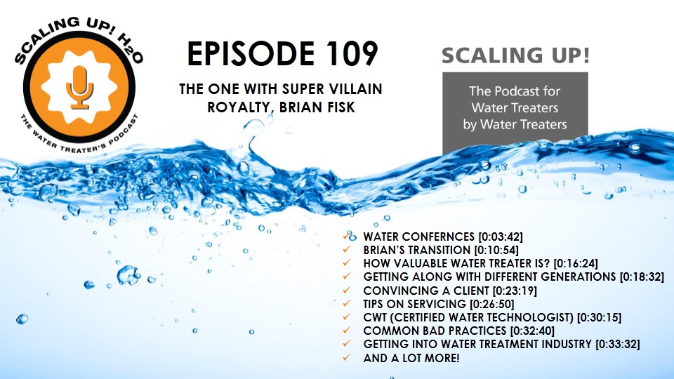 109 The One with Super Villain Royalty, Brian Fisk - Scaling UP! H2O