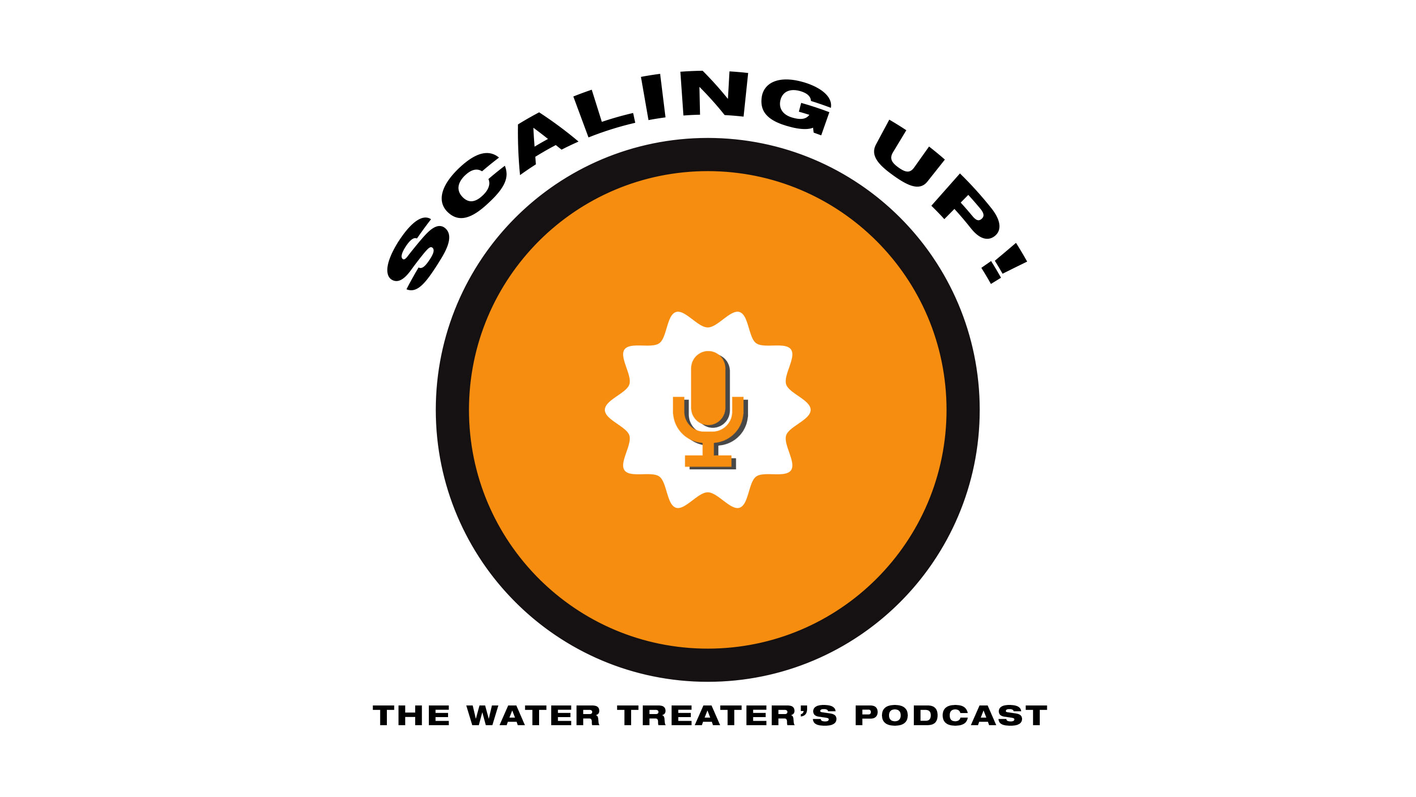 Scaling UP! - The Podcast for Water Treaters by Water Treaters